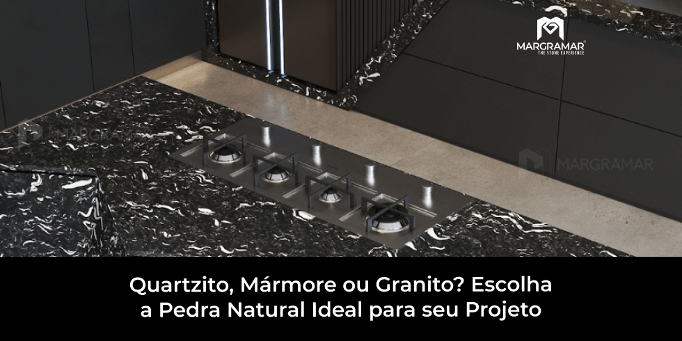 Quartzito, Mármore ou Granito? Escolha a Pedra Natural Ideal para seu Projeto